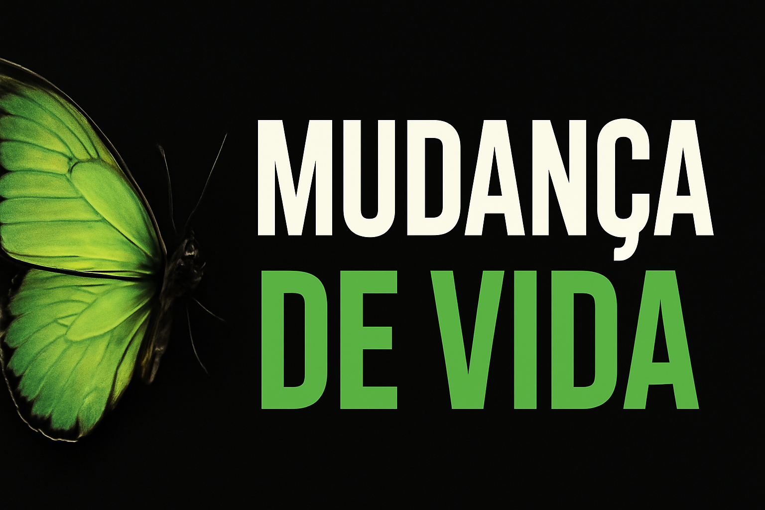 MUDANÇA DE VIDA